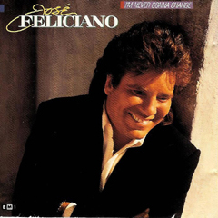 1989-I-Am-Never-Gonna-Change-Jose-Feliciano-240